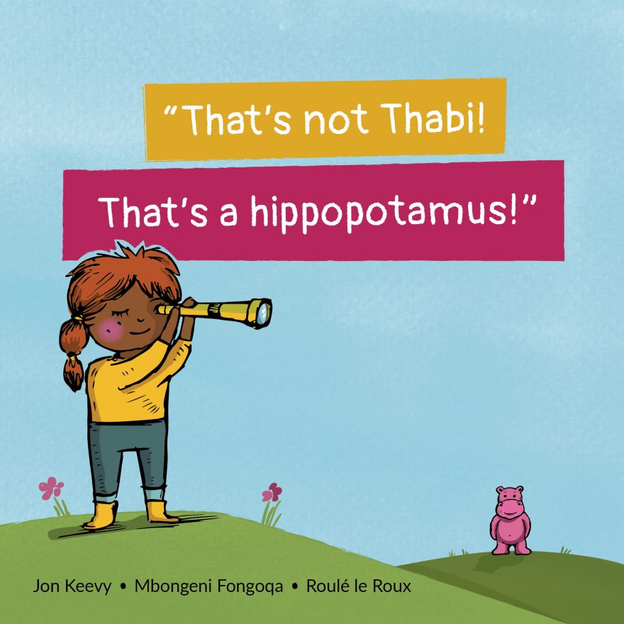 Cover of That’s not Thabi, That’s a hippopotamus by Jon Keevy