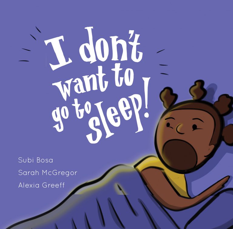 Cover of I don’t want to go to sleep! by Sarah McGregor