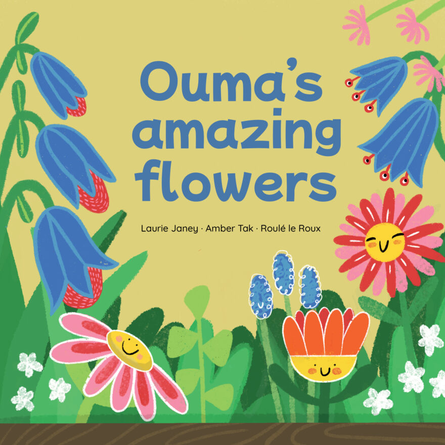 Cover of Ouma’s amazing flowers by Laurie Janey