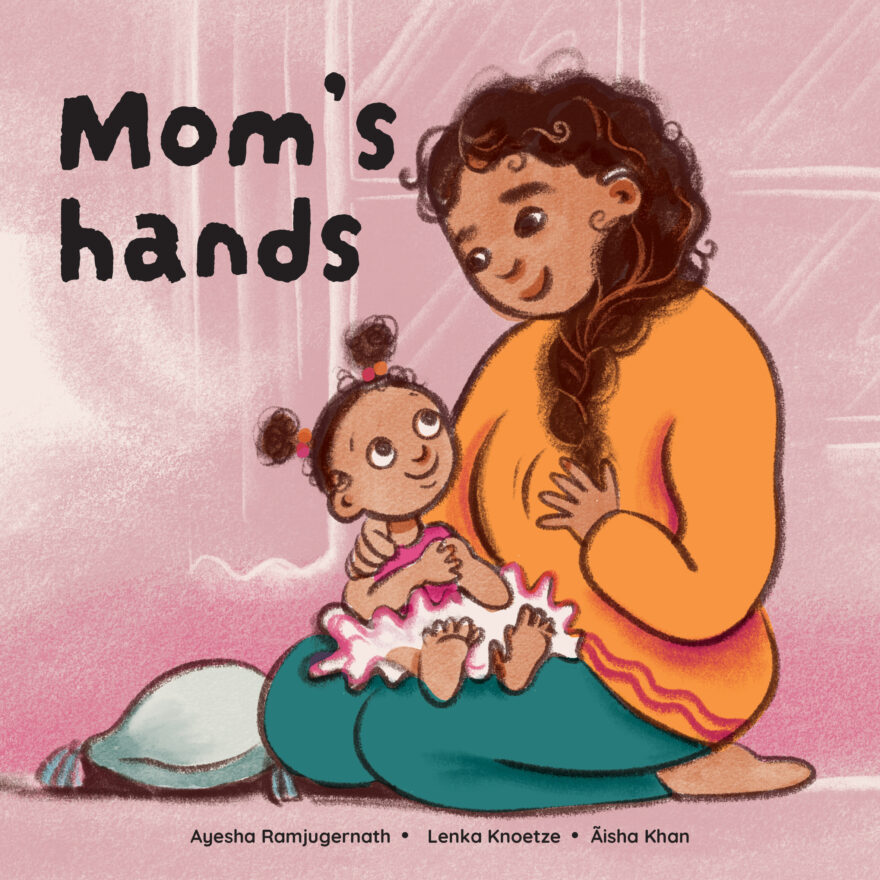 Cover of Mom’s hands by Ayesha Ramjugernath