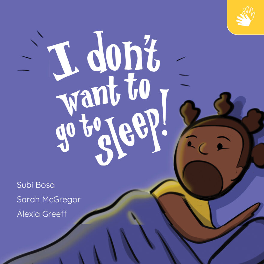 I don’t want to go to sleep! (SASL)