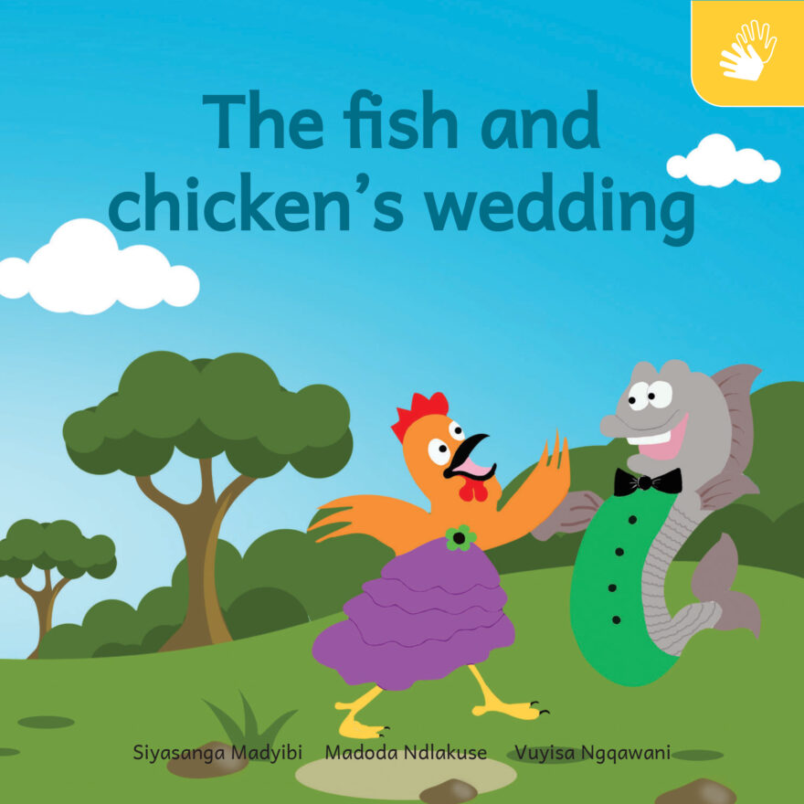 The fish and chicken’s wedding (SASL)